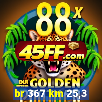 br 367 km 25,3